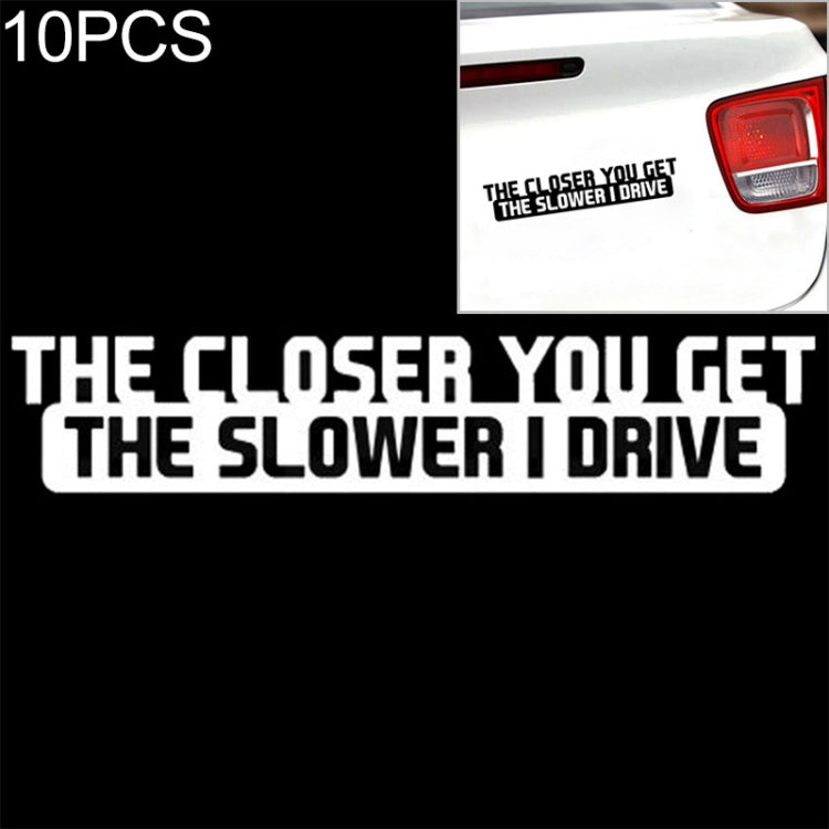 Car decal set (10PCS) with "THE CLOSER YOU GET THE SLOWER I DRIVE" text